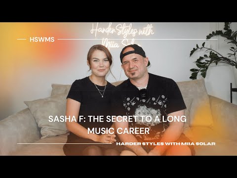 HSWMS 0012 | Rawstyle | Sasha F | Secret to a long music career