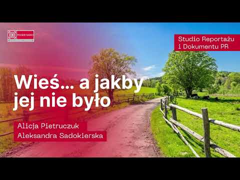 „Wieś… a jakby jej nie było” – reportaż o wsi, która według dokumentacji geodezyjnej… nie istnieje