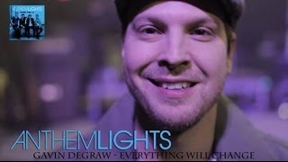 Everything Will Change - Gavin DeGraw | Anthem Lights Cover