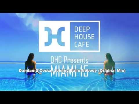 Damian D'Costa, Johnny Bailo Nobody (Original Mix) [Deep House Cafe]