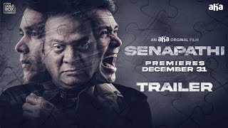 Senapathi | Trailer | an aha original film | Premieres Dec 31 | Rajendra Prasad, Pavan, Sushmita