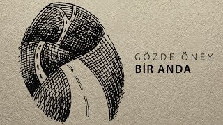 Bir Anda (Gözde Öney) 2017