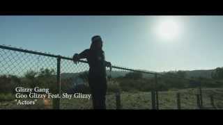 Goo Glizzy ft. Shy Glizzy - Actors (Official Video)