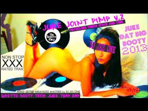 JUKE JOINT PIMP V.2 - DJ JES ONE - XXX RATED TRAXXX = TRAVELING THREW SPACE AN TIME NON- STOP