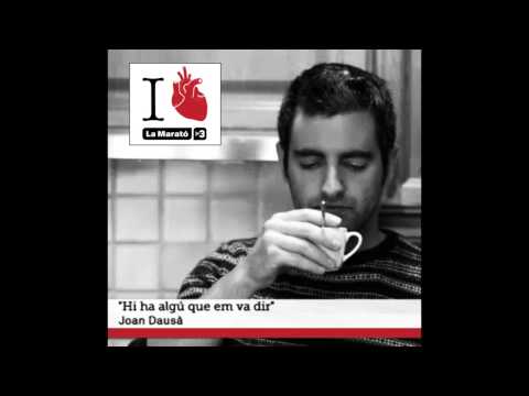 HI HA ALGÚ QUE EM VA DIR - JOAN DAUSÀ