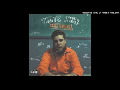 White John - Cases Pending (FULL ALBUM) (Fenix Flexin Rucci)