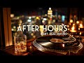 After Hours Vol 1 Night Jazz Moods Elegant Smooth Jazz Relaxing Lounge
