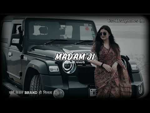 Madam Ji (Slowed Reverb) | Masoom Sharma