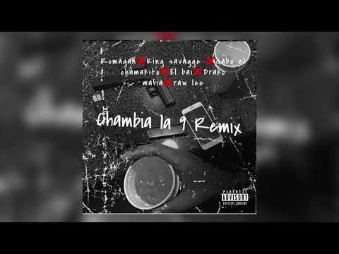 Chambia la 9 remix - king savagge, gabo el chamakito, el bai, drakomafia, raw lee