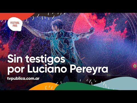 Sin Testigos por Luciano Pereyra en La Chaya - Festival País 2022