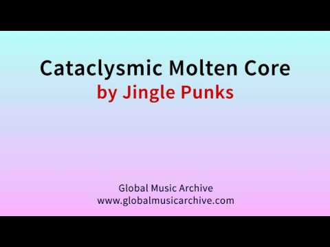 Cataclysmic molten core by Jingle Punks 1 HOUR