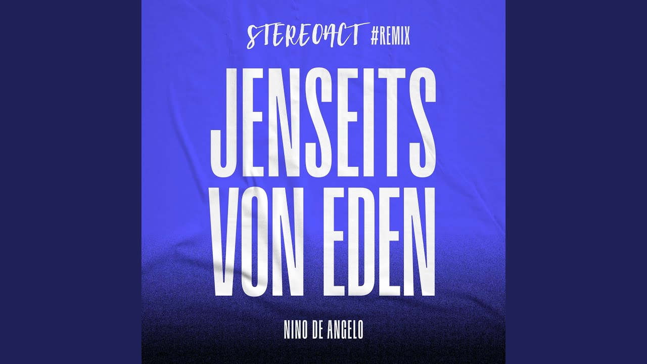 Nino de Angelo & Stereoact – Jenseits von Eden (Stereoact #Remix)