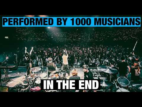 IN THE END - 1000 Musicians perform Linkin Park
