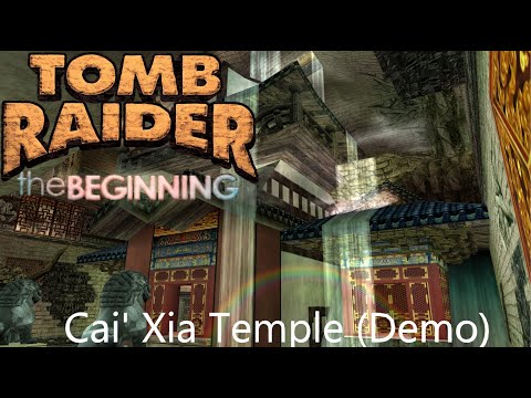 Tomb Raider - The Beginning : Cai'Xia Temple (Demo) Walkthrough