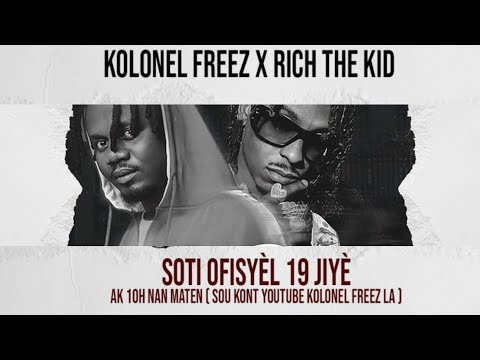 KOLONEL FREEZ FT RICH THE KID 🎼19 JUILLET A 10h AM #KOLONELFREEZ
