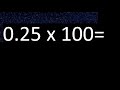 0 25 X 100 Multiplication Of Decimal 0 25 Multiplied By 100