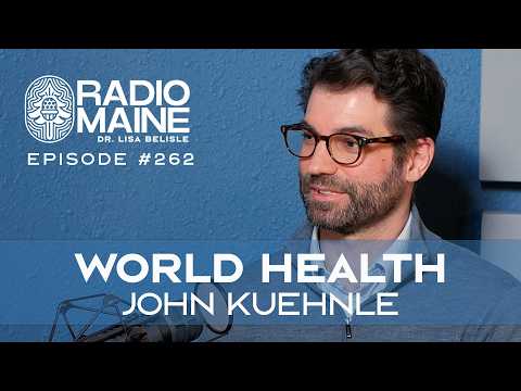 Radio Maine: From Peace Corps to Global Health: John Kuehnle's Journey to Helping Hospitals Worldwide