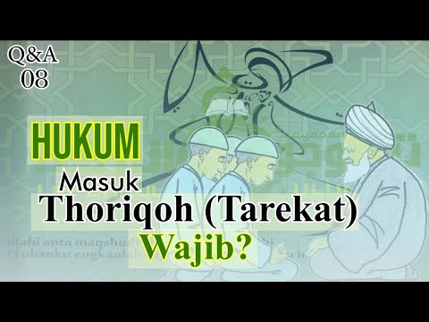 Q&A8: Hukum masuk Thoriqoh (Tarekat) wajib?