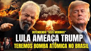 LULA ameaça TRUMP com Retomada da bomba atômica brasileira - CIA no Brasil EXERCITO NA FRONTEIRA