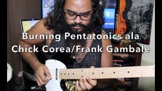 Burning Pentatonics ala Chick Corea/Frank Gambale - | Exerpt from Charged Particles |