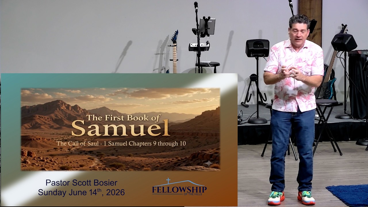 6/14 - Pastor Scott Bosier - First Book of Samuel - The Call of Saul