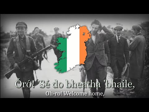 "Óró! 'Sé do bheatha 'bhaile" - Irish Civil War Song