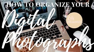 How To Organize Your Photos | Let&#39;s Organize