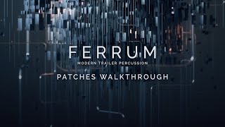 Video thumbnail for FERRUM: MODERN TRAILER PERCUSSION - PATCHES QUICK WALKTHROUGH by Keepforest Instruments