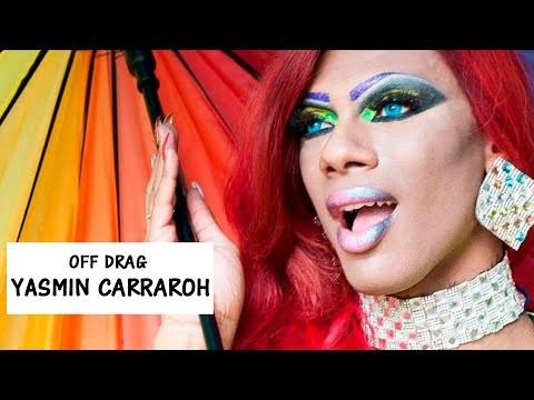 YASMIN CARRAROH - OFF DRAG - ACADEMIA DE DRAGS