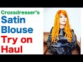 Crossdresser S Satin Blouse Try On Haul