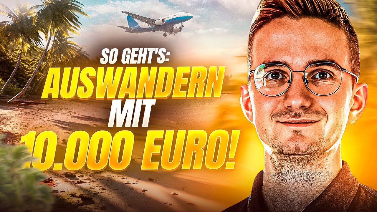 AUSWANDERN mit 10.000 EURO?! So geht’s WIRKLICH! (Anleitung 2026)