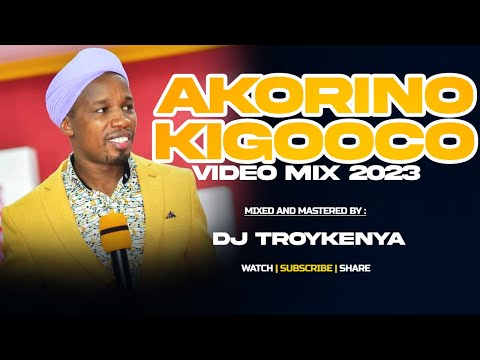 AKORINO KIGOOCO VIDEO MIX 2024 | DJ TROYKENYA