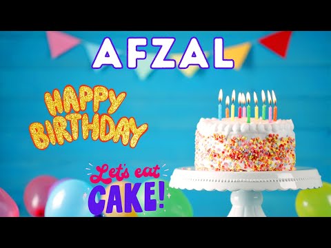 Happy Birthday Afzal, Birthday celebration, Birthday Song, Best Wishes hbd