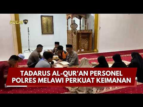 PRESISI UPDATE: TADARUS AL-QUR'AN PERSONEL POLRES MELAWI PERKUAT KEIMANAN 04/03/26 (09.00)