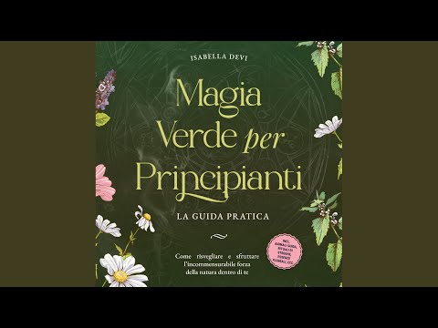 Capitolo 87 - Magia verde per principianti - La guida pratica: Come risvegliare e sfruttare...