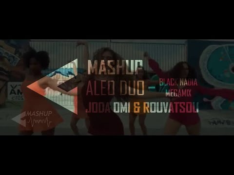 MASHUP - Aleo duo - Black Nadia Megamix (Joda OMI & Rouvatsou) (18 titres en 4 min)