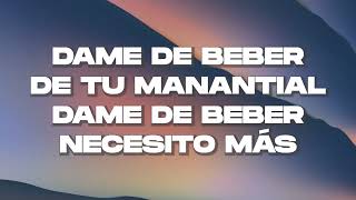 Dame de beber | Yo quiero más | Con letra