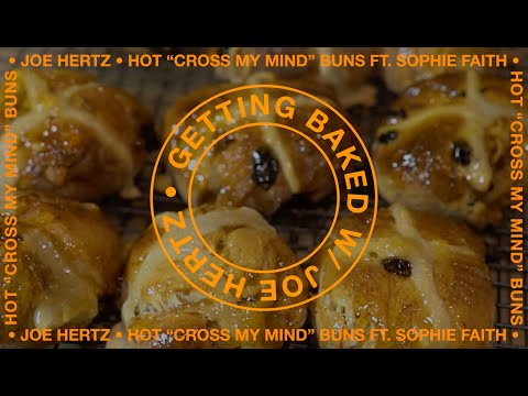 Getting Baked w/ Joe Hertz - Episode 1: Hot 'Cross My Mind' Buns (Feat. Sophie Faith)