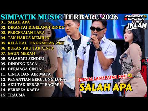 SIMPATIK MUSIC TERBARU | SALAH APA - DIRANTAI DIGELANGI RINDU | FULL ALBUM DANGDUT KOPLO TERBARU