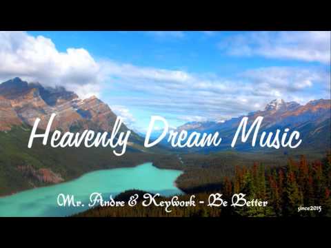Mr. Andre & Keywork - Be Better