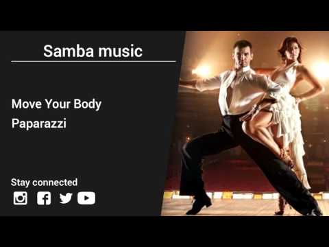 Paparazzi – Move Your Body - Samba music