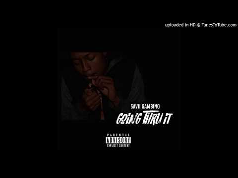 $avii Gambino -Going Thru It
