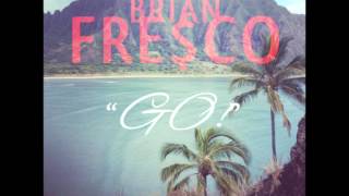 "GO!"|Brian Fresco  (Prod. III)
