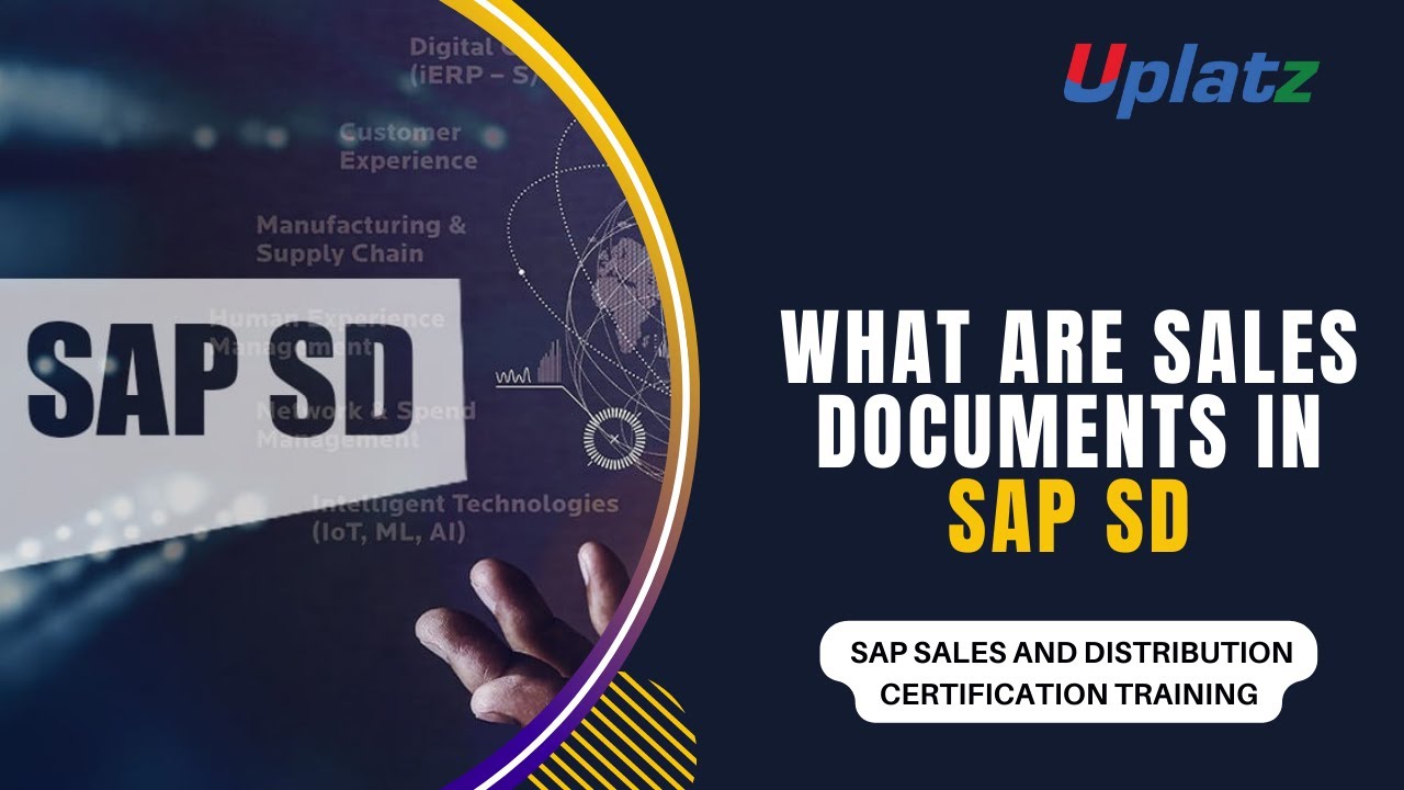 What are Sales Documents in SAP SD | SAP Sales and Distribution Certification Training | Uplatz