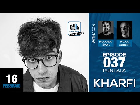 Music Talk 037 - 16/02/2021 - Guest: Kharfi