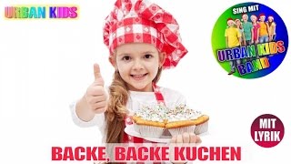 BACKE, BACKE KUCHEN ► DIE BESTEN KINDERLIEDER ZUM MITSINGEN MIT LYRIK ► URBAN KIDS BAND