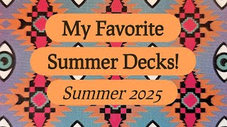 My Favorite Summer Decks! ☀️ (Summer 2025)