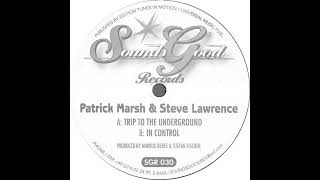 Patrick Marsh & Steve Lawrence - Trip To The Underground [2002] [Sounds Good Records – SGR 030]