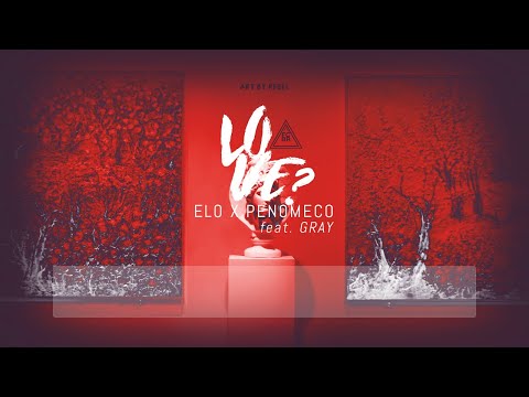 PENOMECO X ELO - 'LOVE?' (Feat. GRAY)