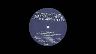 Two Right Wrogans - Sorry Mate You've Got the Wrong House (OSS Remix) (2001)